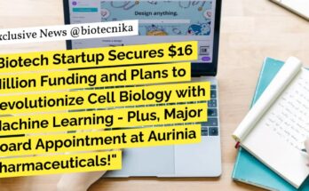 Aurinia Pharmaceuticals 16 millones de dólares en financiación para Cell Bio y ML